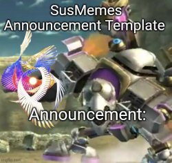 SusMemes Announcement Template (Please nobody use this) Meme Template