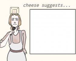 cheese suggests... Meme Template