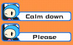 Aqua Bomber says Calm Down, pls Meme Template