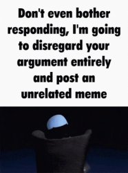 don't bother responding Meme Template