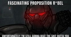 Fascinating proposition r*bel Meme Template