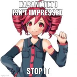 kasane teto isn't impressed Meme Template