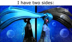 Miku i have two sides Meme Template