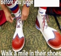 Walk a mile in their shoes Meme Template