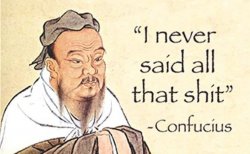 Confucius quote made-up Meme Template