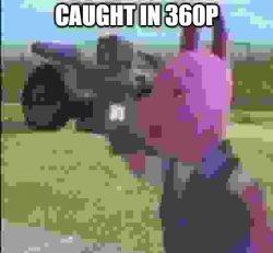 caught in 360p Meme Template