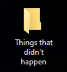 Things that didn't happen folder Meme Template