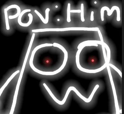 POV: H I M Meme Template