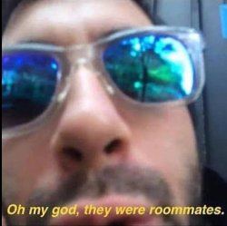 they were roommates Meme Template