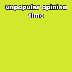 Unpopular Opinion Time Template Meme Template
