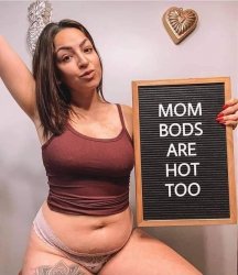 Mom bods are hot too Meme Template