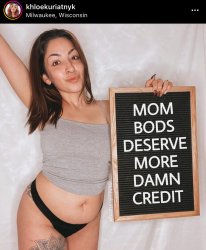 Mom bods deserve more damn credit Meme Template