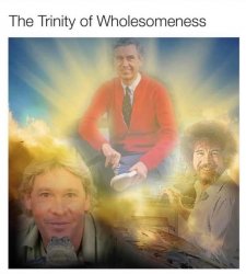 The trinity of wholesomeness Meme Template