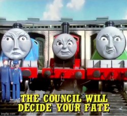 the council will decide your fate (thomas edition) Meme Template