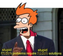stupid problems Meme Template