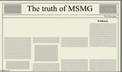 The truth of MSMG Meme Template