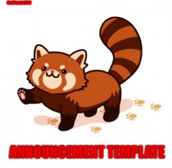 RedPanda4242 Announcement Template Meme Template