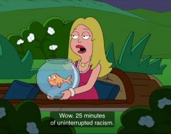 AMERICAN DAD, FRANCINE, "25 MINUTES OF UNINTERRUPED RACISM" Meme Template