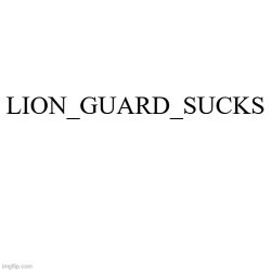 Lion_Guard_Sucks logo Meme Template