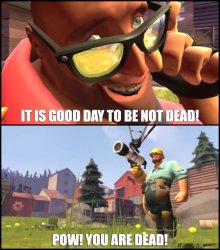 It is good day to be not dead! Meme Template