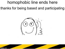 homophobic line end Meme Template