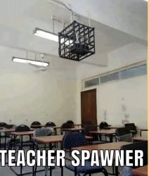 Teacher spawner Meme Template