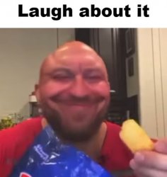 Laugh about it Meme Template