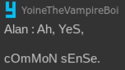 Ah, YeS, cOmMoN sEnSe. Meme Template