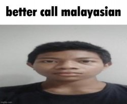 Better call Malayasian Meme Template