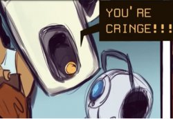 Glados calls you/wheatley cringe Meme Template