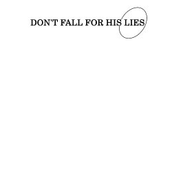 Don't Fall for his lies Meme Template