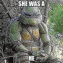 she was a he Meme Template