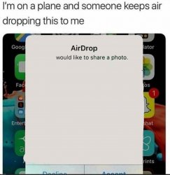 i'm on a plane and someone keeps air dropping this to me Meme Template