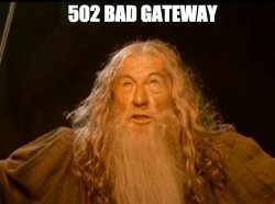 502 bad gateway Meme Template