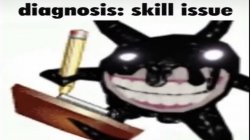 Screech diagnosis skill issue Meme Template
