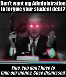 Biden cancels student debt Meme Template