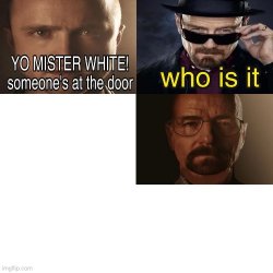 Yo Saulter Whiteman someone’s at the door Meme Template