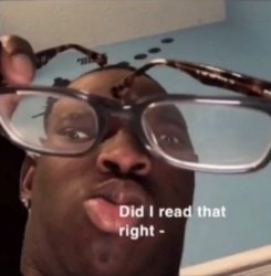 did i just ready that read Meme Template