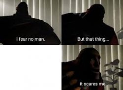 I fear no man Meme Template