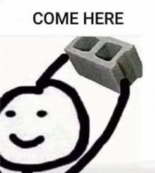 come here Meme Template