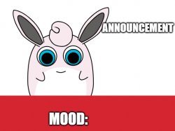 wigglytuff announcement Meme Template