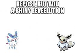 Repost, but add a shiny Eeveelution Meme Template