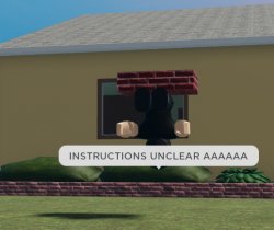 instructions unclear AAAAAAAAAA Meme Template