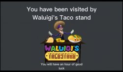 You have been visited by Waluigi's Taco Stand Meme Template