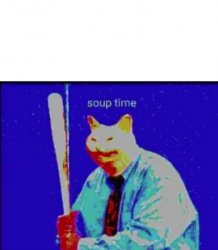 Soup Time Meme Template