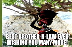 Birthday Brother-N-Law Meme Template