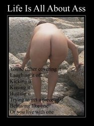 Life Is All About Ass Meme Template