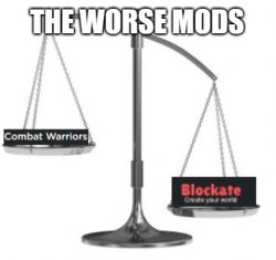 The worse mods Meme Template