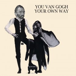 You Van Gogh your own way Meme Template