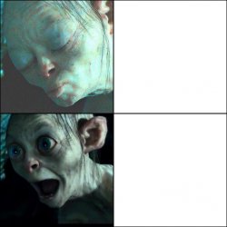 Awaken with Smeagol Meme Template